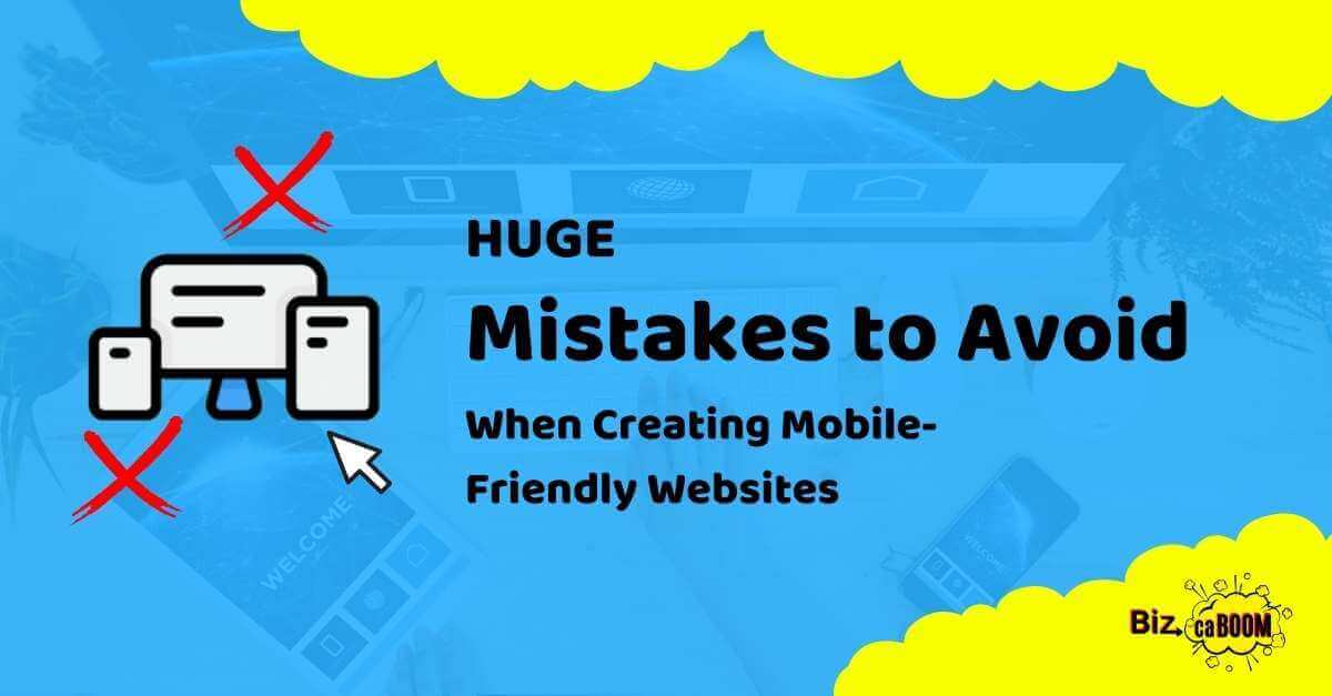 HUGE Mistakes You Need to Avoid When Creating Mobile-Friendly Websites front cover