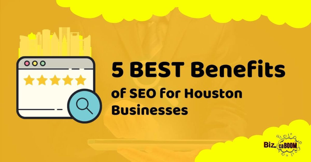 Best Benefits of SEO for Houston Businesses