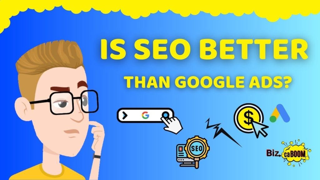Is SEO Better than Google Ads